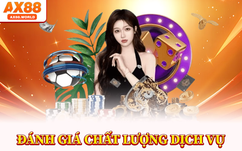 Đánh Giá AX88 Chi Tiết – Chất Lượng Dịch Vụ Và Độ Tin Cậy 1 đánh giá chất lượng dịch vụ