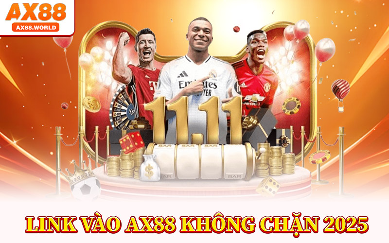 Link Vào AX88 – Đường Dẫn Vào Trang Chủ An Toàn 100% 1 link vào không chặn 2025